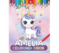 Amelia personalized coloring book: Amelia personalized gifts for girls - 30 Unique Designs Unicorns Coloring Book for Kids (Amelia book series Amelia personalized gifts)