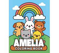 Amelia personalized coloring book: Amelia personalized gifts for girls - 50 Unique Designs Cute Animals Coloring Book for Kids Bold and easy (Amelia book series Amelia personalized gifts)