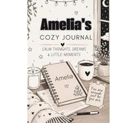 Amelia’s Quiet Thoughts Journal: Writing Prompts, Coloring Pages and Cozy Reflection Space for Girls