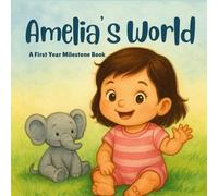 Amelia’s World: A Personalized Baby Milestone Book: A Sweet Keepsake Gift for Baby Girls Named Amelia - First Smiles, First Steps, and Special Moments ... Hearts Personalized Name Series (Amelia))