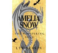 Amelia Snow: The Whispering Song: Where Ancient Magic Hides a Growing Darkness. (The Amelia Snow 5 Book Saga)