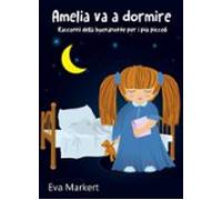 Amelia Va A Dormire - Racconti Della Buonanotte Per I Più Piccoli (ebo