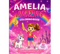 Amelia's AMAZING Coloring Book: 30 coloring pages - Color Your Name Series