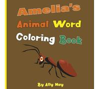 Amelia's Animal Word Coloring Book: Learn Animal Names for Toddlers & Preschool Kids