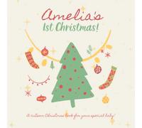 Amelia's First Christmas!: A custom book just for Amelia's first Christmas. Your child's name appears in the book!