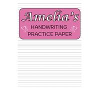 Amelia's Handwriting Practice Paper: Amelia's Personalized Gift | 200 Blank Paget with Wide Lines and Dotted Centre Notebook