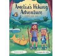 Amelia's Hiking Adventure: A Children’s Coloring Storybook About Exploring Nature, Family Bonding, and Outdoor Fun for Kids