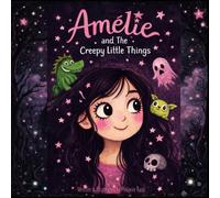 Amélie and The Creepy Little Things
