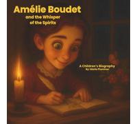 Amelie Boudet: And the Whisper of the Spirits