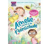 Amelie kommt in die Feenschule: Einfach Lesen Lernen | Bezaubernde Erstlesegeschichte für Leseanfänger*innen ab 5 Jahren über den aufregenden Schulanfang einer kleinen Fee
