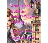 Amélie the Bubble Fairy™ Travels to Paris: A Bubble Fairy Team™ Coloring Book for Girls (Bubble Fairy Team Adventures)