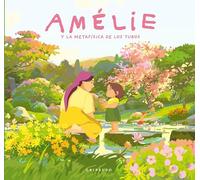 Amélie y la metafísica de los tubos (Ilustres ilustrados)