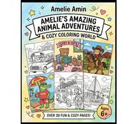 Amelie's Amazing Animal Adventures: And Cozy Coloring World (Amelie's Amazing Coloring Worlds)