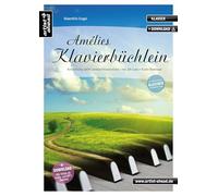 Amélies Klavierbüchlein: Romantische, leicht spielbare Klavierstücke (inkl. Download)