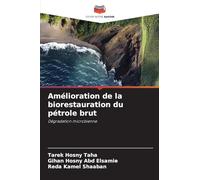 Amélioration de la biorestauration du pétrole brut: Dégradation microbienne