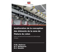 Amélioration de la conception des éléments de la zone de filature du coton: à partir des fibres de fil et des bases de la méthodologie d'analyse