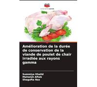 Amélioration de la durée de conservation de la viande de poulet de chair irradiée aux rayons gamma