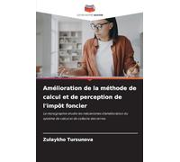 Amélioration de la méthode de calcul et de perception de l'impôt foncier: La monographie étudie les mécanismes d'amélioration du système de calcul et de collecte des terres.