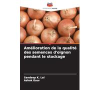Amélioration de la qualité des semences d'oignon pendant le stockage