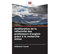Amélioration de la réflexivité des professeurs d'anglais grâce à la recherche-action