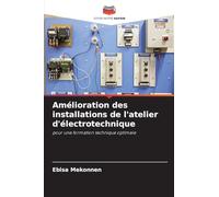 Amélioration des installations de l'atelier d'électrotechnique: pour une formation technique optimale