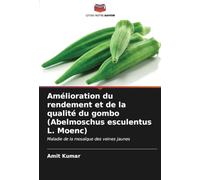 Amélioration du rendement et de la qualité du gombo (Abelmoschus esculentus L. Moenc): Maladie de la mosaïque des veines jaunes