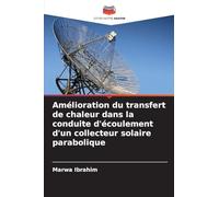 Amélioration du transfert de chaleur dans la conduite d'écoulement d'un collecteur solaire parabolique