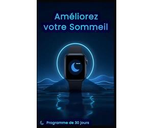 Améliorez votre Sommeil grâce à votre Montre Connectée: Programme pratique de 30 jours - Compatible avec tous les modèles