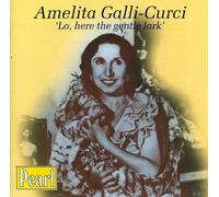 Amelita Galli-Curci - Amelita Galli-Curci - Lo! Here the Gentle Lark