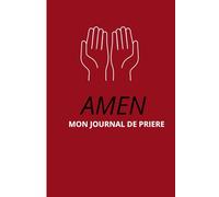 Amen.: Mon Journal de Prière.