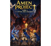 Amen Project Tome 2: L'Eveil des Anciens