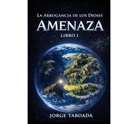 Amenaza (La Arrogancia de los Dioses)
