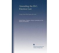 Amending the D.C. Election Law: Hearing, Ninety-Third Congress, first session
