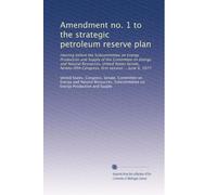 Amendment no. 1 to the strategic petroleum reserve plan: Hearing before the Subcommittee on Energy Production and Supply of the Committee on Energy ... Congress, first session ... June 9, 1977