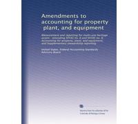Amendments to accounting for property, plant, and equipment: Measurement and reporting for multi-use heritage assets : amending SFFAS no. 6 and SFFAS ... and Supplementary stewardship reporting