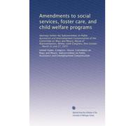 Amendments to social services, foster care, and child welfare programs: Hearings before the Subcommittee on Public Assistance and Unemployment ... first session ... March 22 and 27, 1979