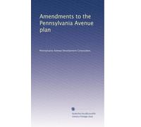 Amendments to the Pennsylvania Avenue plan