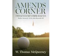 Amends Corner: Two Gentlemen from Augusta: Walker Inman Jr. & Dr. John Reynolds III