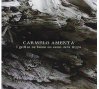 Amenta Carmelo - I Gatti Se Ne Fanno Un Cazzo Della Tripp