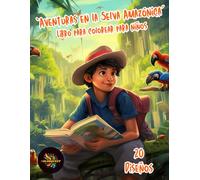 Amenturas en la Selva Amazonica: Libro de colorear para niños de 5 a 14 años (Explorando la Fauna Brasileña)