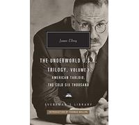 Amercian Tabloid And The Cold Six: Underworld U.S.A. Trilogy Vol.1 (Everyman’s Library Contemporary Classics)