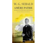 Amère patrie: A propos de la littérature autrichienne