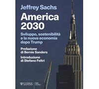 America 2030. Sviluppo, sostenibilità e la nuova economia dopo Trump (Forward)