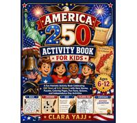 America 250 Activity Book for Kids: Hero Stories, Puzzles, Coloring Pages, Fun Facts, Quizzes, and Screen-Free Learning for Ages 6-12