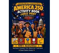 America 250 Activity Book Large Print for Adults & Seniors: Word Search, Crosswords, Trivia & Memory Prompts for the 2026 250th Anniversary of the Declaration of Independence (Smart Seniors)