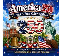America 250 Bold and Easy Coloring Book: Simple Patriotic Scenes Celebrating 250 Years of America