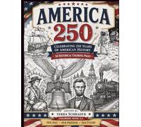 America 250: Celebrating 250 Years of American History: 50 Historical Coloring Pages