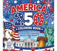 America 250 Coloring Book: Bold and Easy 4th of July Coloring Book Celebrating America's 250th Birthday