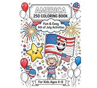 America 250 Coloring Book for Kids Ages 4-8 Fun & Easy 4th of July Activities | Independence Day Coloring Pages, Fireworks, USA, Flags, and More: Big ... for Preschool, Kindergarten & Early Learners