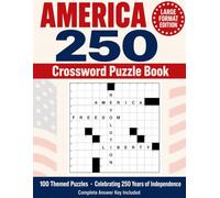 America 250 Crossword Puzzle Book: 100 Challenging Patriotic Puzzles for Adults & Seniors: The Ultimate American History Brain Game | Perfect 4th of ... 250 Years of Independence 1776-2026